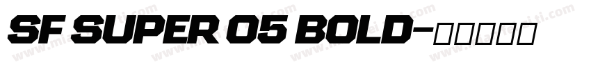 SF SUPER 05 BOLD字体转换